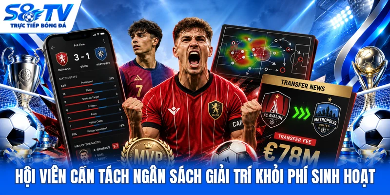 Hội viên cần tách ngân sách giải trí khỏi phí sinh hoạt