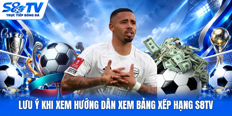 Lưu ý khi xem hướng dẫn xem bảng xếp hạng S8TV