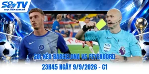 Soi kèo Barcelona vs Feyenoord 23h45 ngày 9/9/2026 - C1