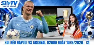 Soi kèo Napoli vs Arsenal 02h00 ngày 10/9/2026 - C1