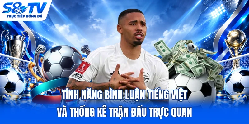 Tính năng bình luận tiếng Việt và thống kê trận đấu trực quan